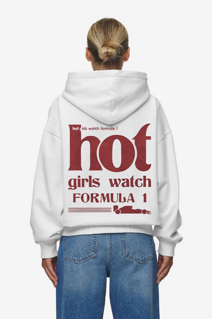 HOT GIRLS WATCH FORMULA 1  HOODIE WHITE